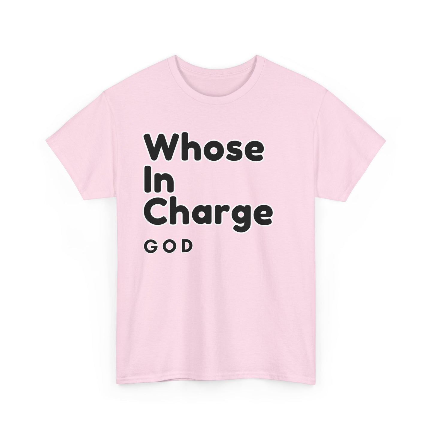 "Whose in Charge - God" Bold Faith-Inspired Heavy Unisex Cotton Tee