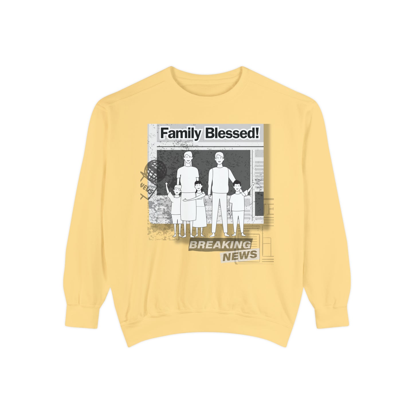 Headline News: Family Blessed Unisex Garment-Dyed Sweatshirt Makes Waves!