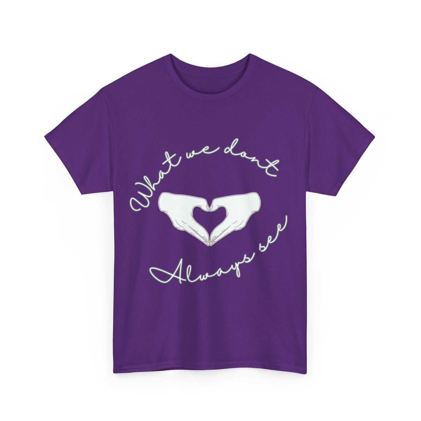 "What We Don't Always See" Heart Hands Tee