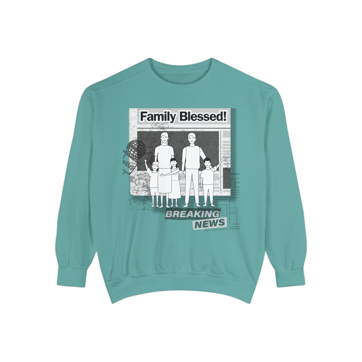 Headline News: Family Blessed Unisex Garment-Dyed Sweatshirt Makes Waves!