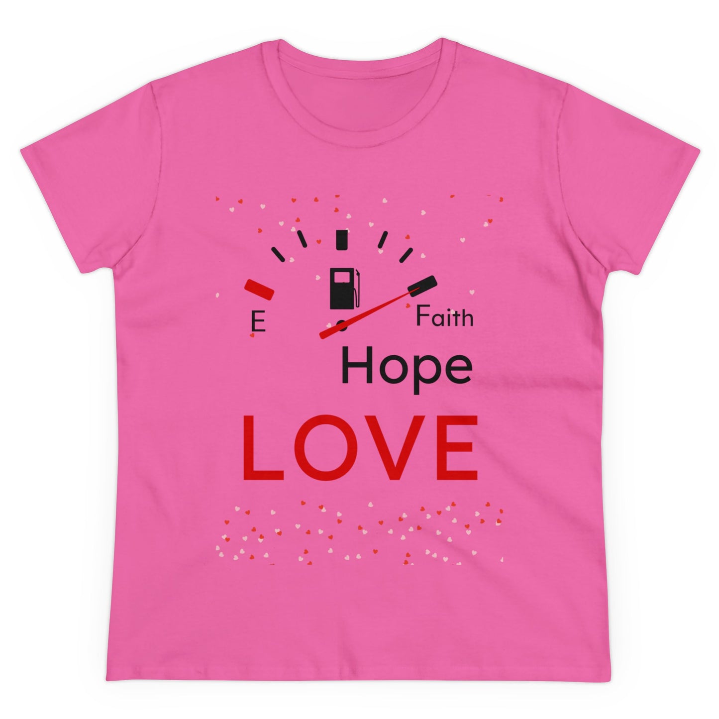 Faith Hope Love Fuel Women's Midweight Cotton Tee