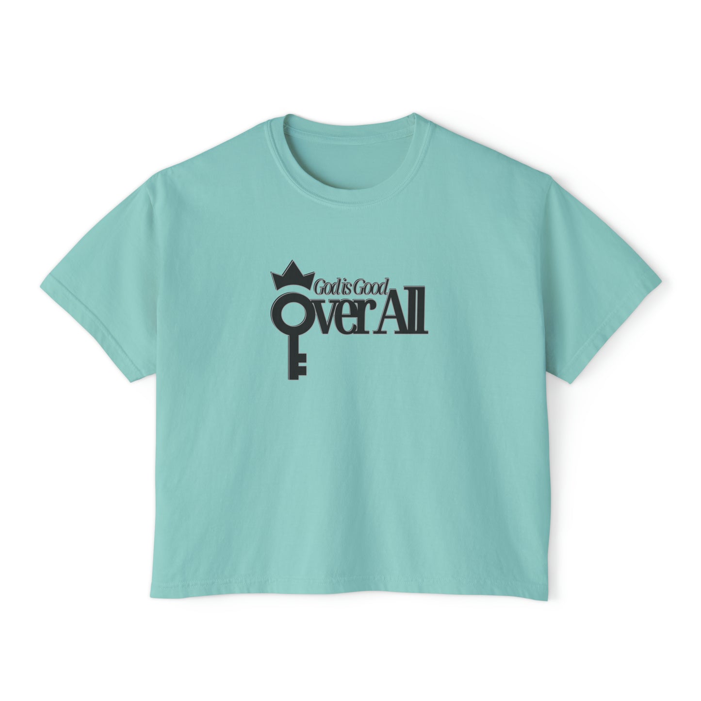 Oh Yeah Divine Goodness: God is Good Over All Women's Boxy Tee