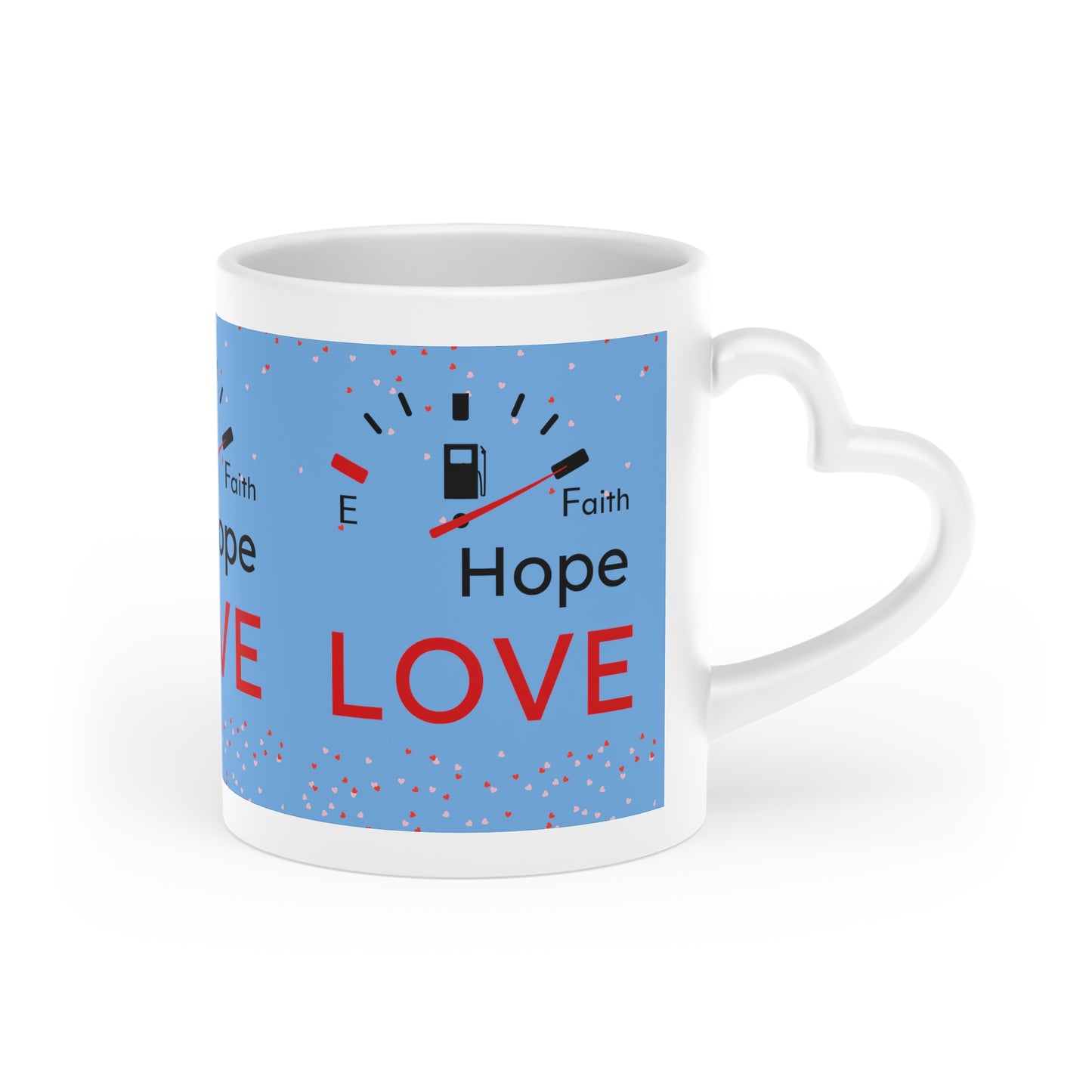 Faith Hope Love Fuel Heart-Shaped Mug
