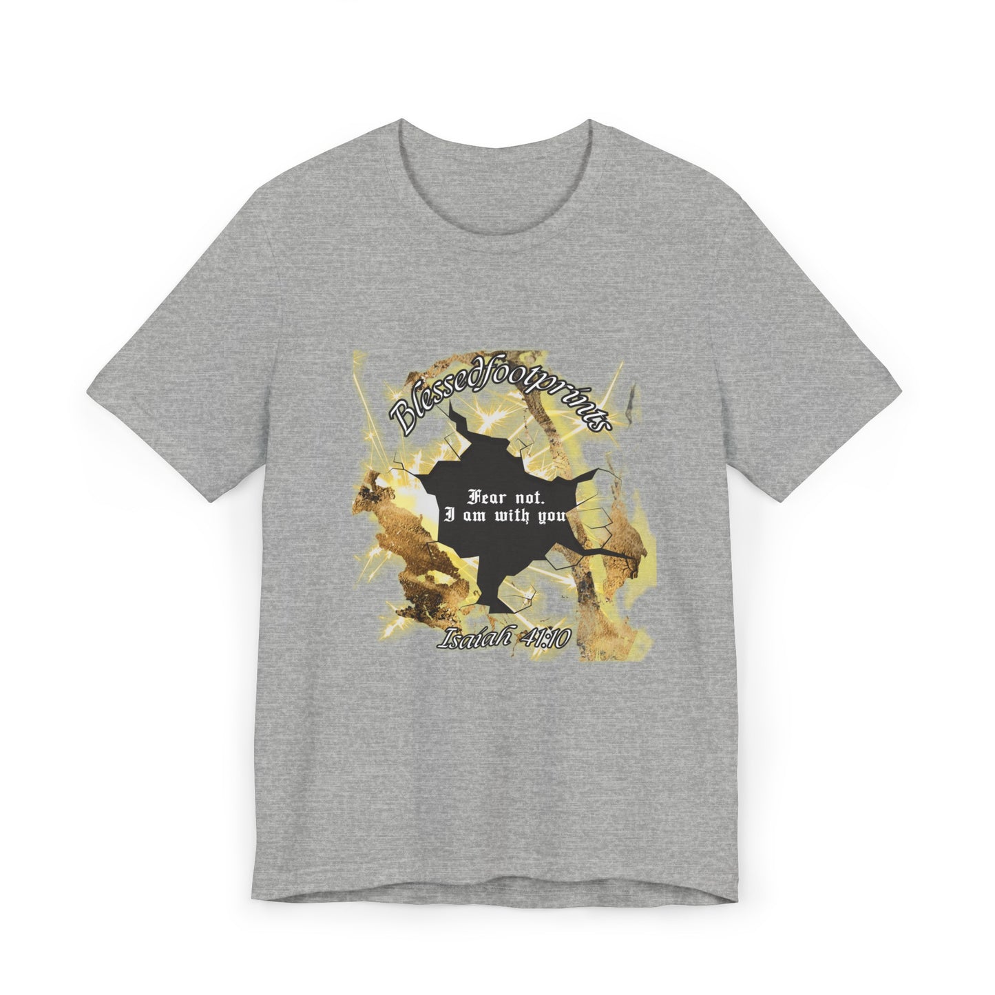 Isaiah 41:10 "Fear Not, I Am With You" Tee - Blessed Footprints Collection