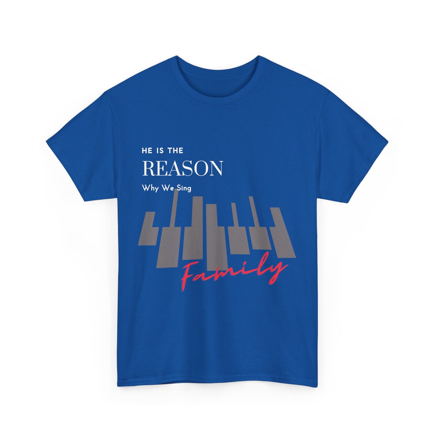 "He Is the Reason Why We Sing" Unisex Tee