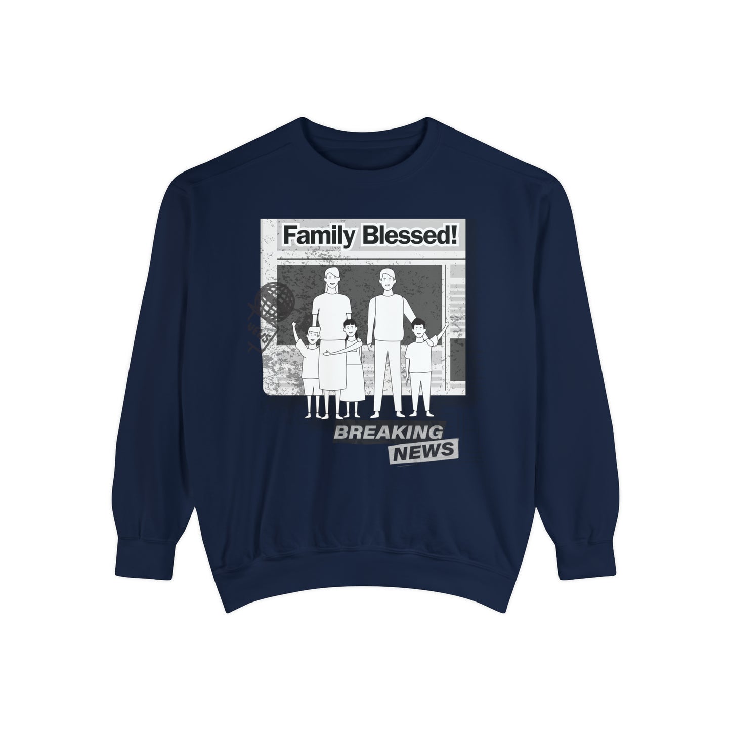 Headline News: Family Blessed Unisex Garment-Dyed Sweatshirt Makes Waves!