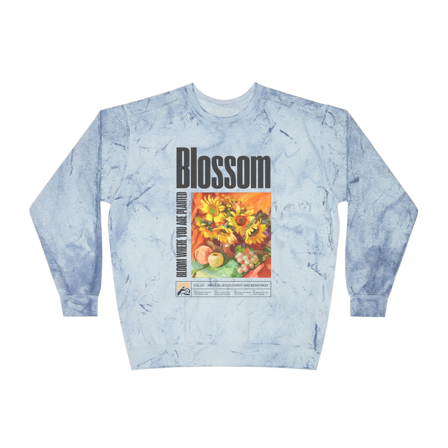 Blossom Color Blast Sweatshirt: Bloom Where Planted