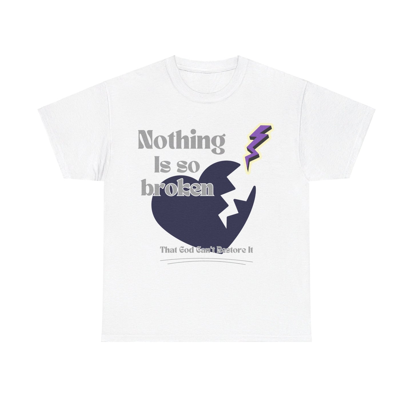 Gildan Heavy Unisex Tee - "Nothing is so Broken that God Can't Restore It"