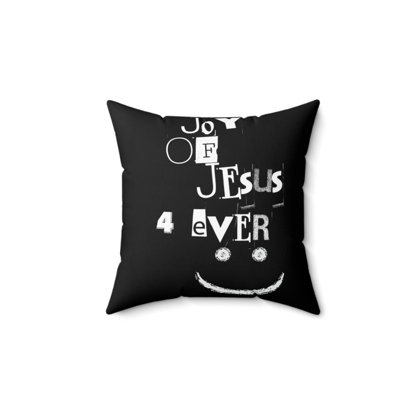 Joy of Jesus 4 Ever Spun Polyester Square Pillow