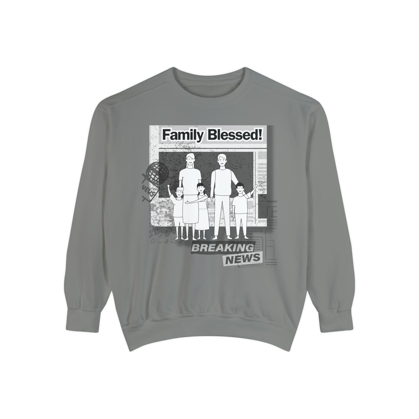 Headline News: Family Blessed Unisex Garment-Dyed Sweatshirt Makes Waves!