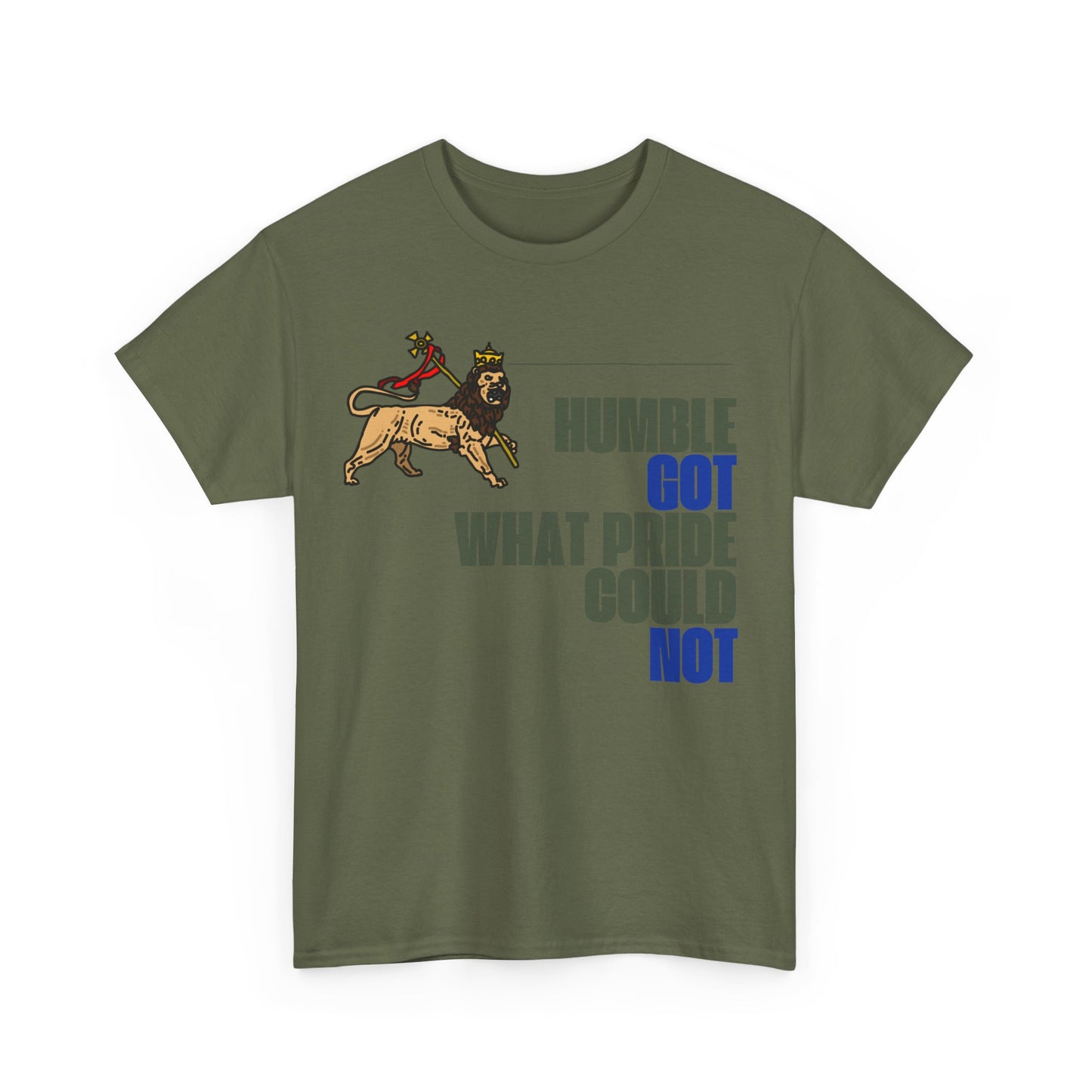 "Humble Got What Pride Could Not" Unisex Tee