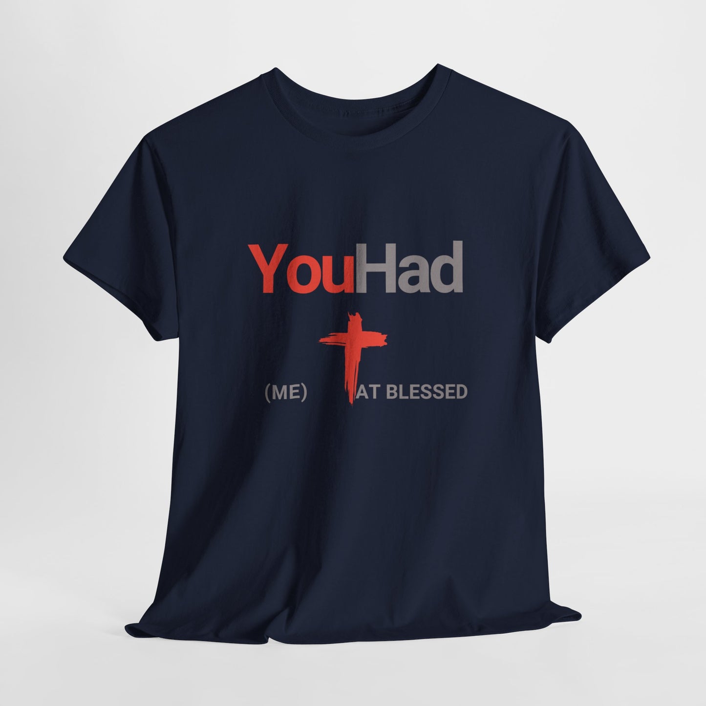 "You Had Me at Blessed" Unisex Tee