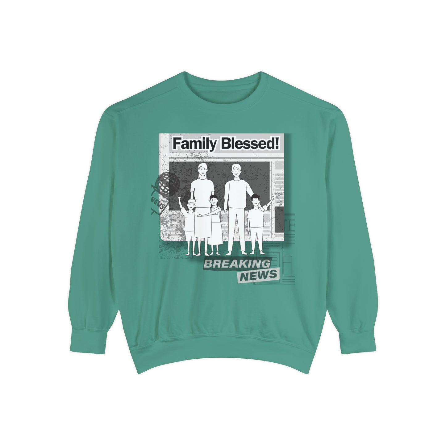 Headline News: Family Blessed Unisex Garment-Dyed Sweatshirt Makes Waves!