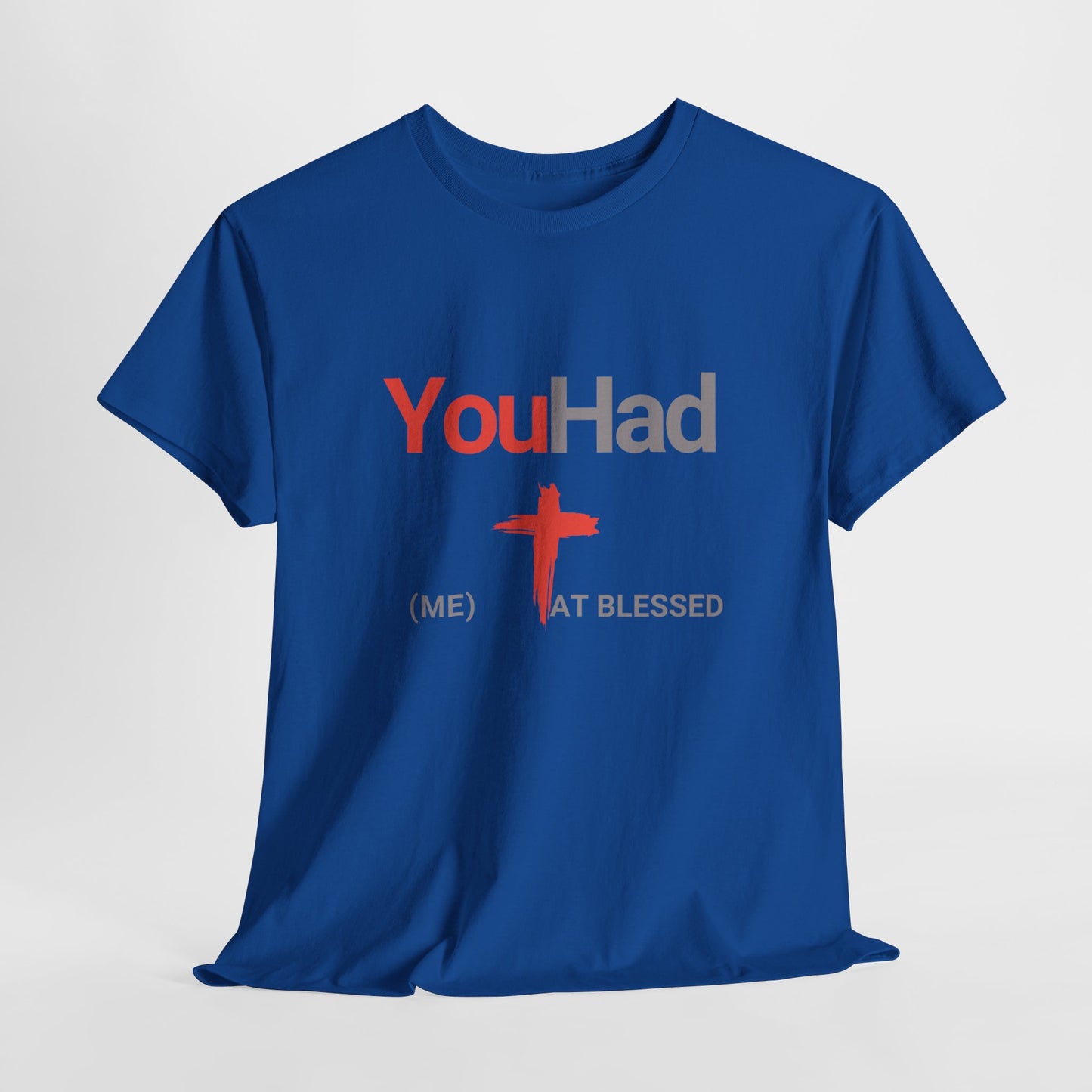"You Had Me at Blessed" Unisex Tee