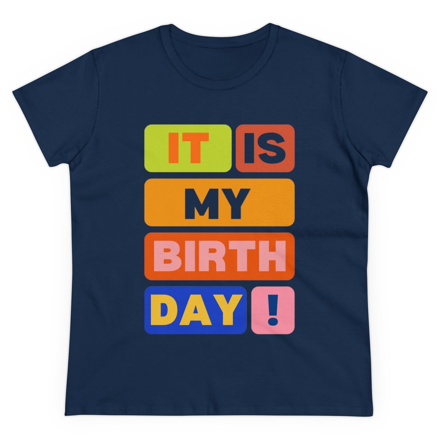 It Is My Birthday Women's Midweight Cotton Tee