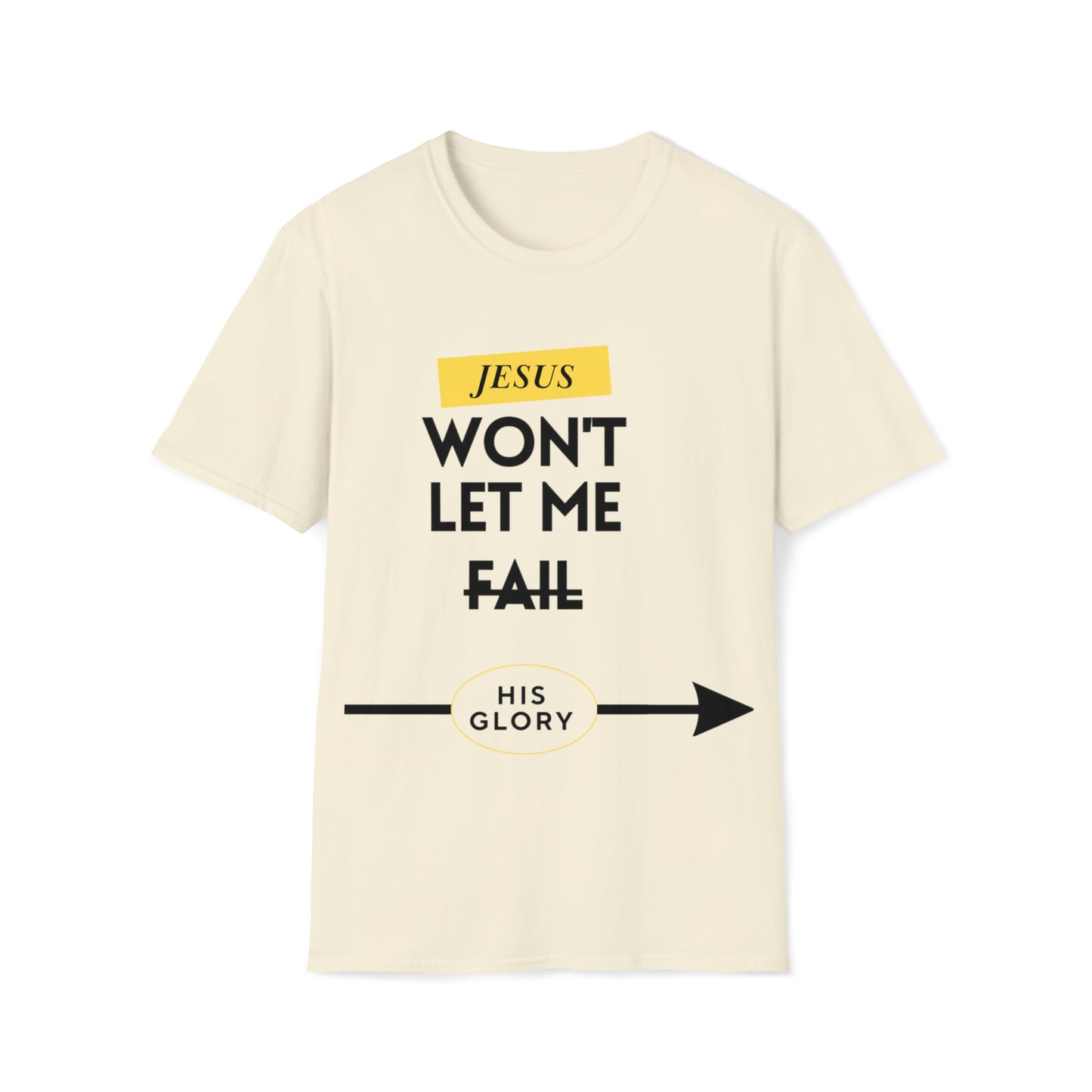 Jesus Won't Let Me Fail Unisex Softstyle T-Shirt