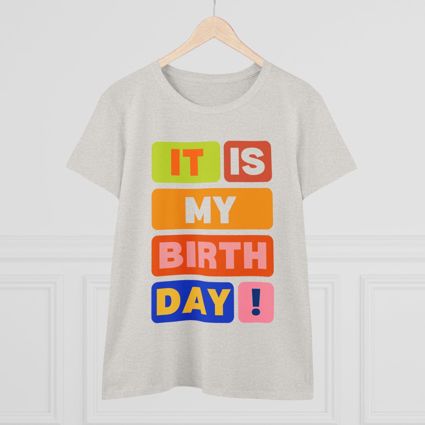 It Is My Birthday Women's Midweight Cotton Tee