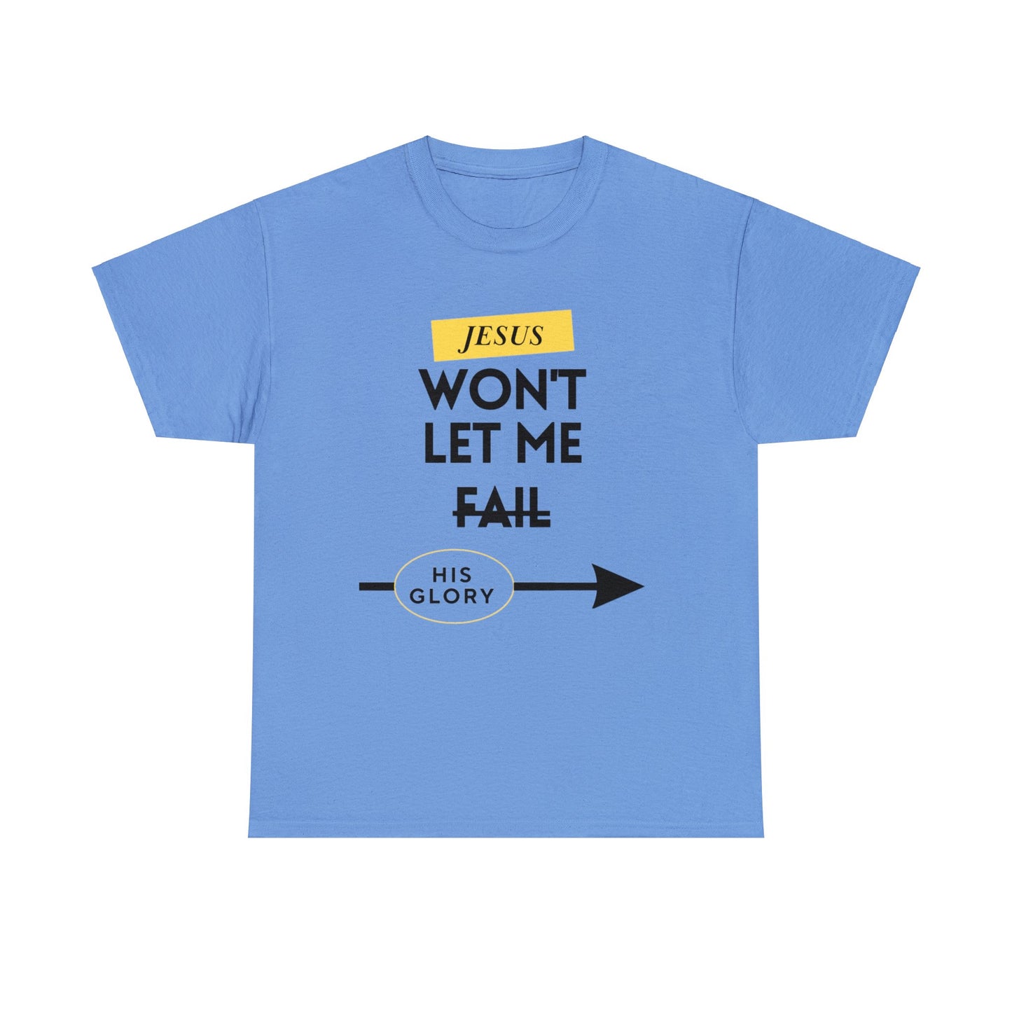 Jesus Won't Let Me Fail  Short-Sleeve T-Shirt