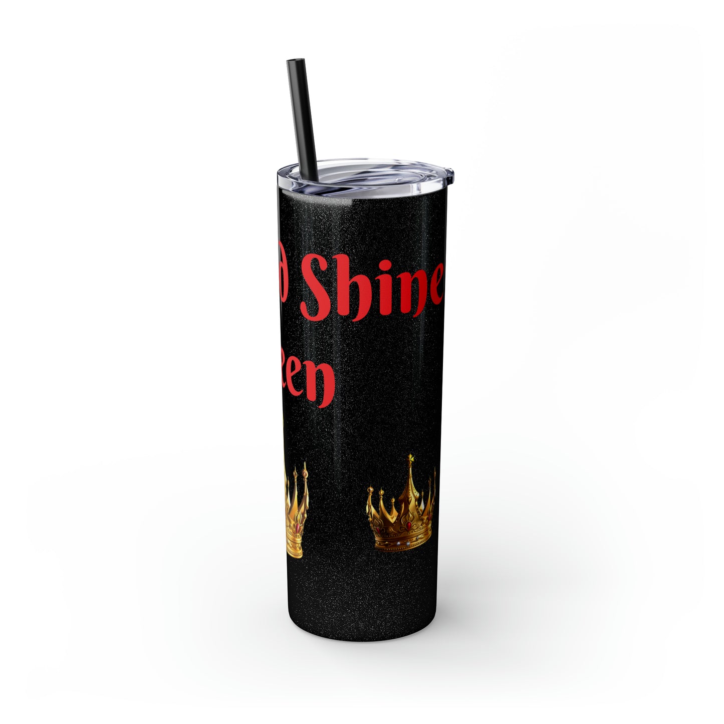 Rise & Shine Queen Skinny Tumbler with Straw, 20oz