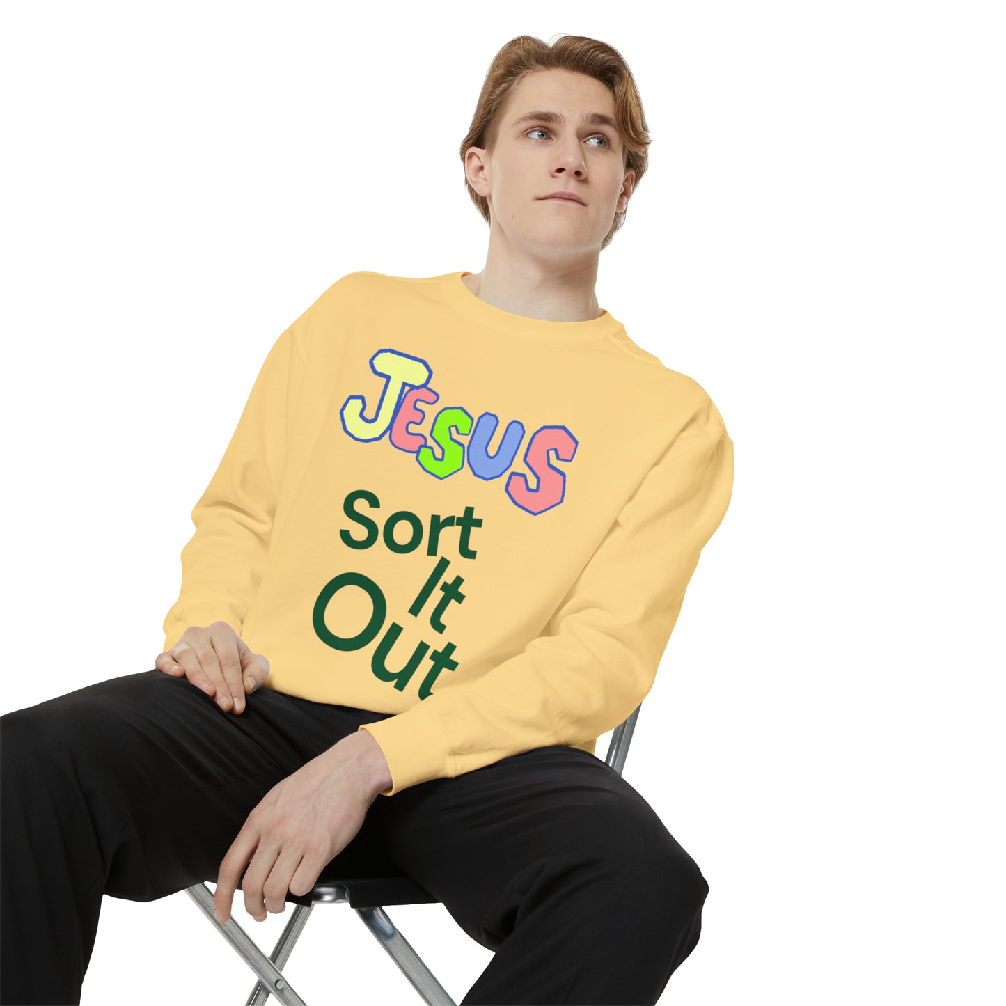 Jesus Sort It Out Unisex Garment-Dyed Sweatshirt