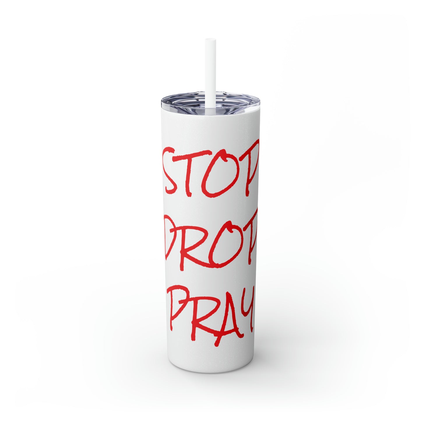 Stop Drop Pray Skinny Tumbler with Straw, 20oz