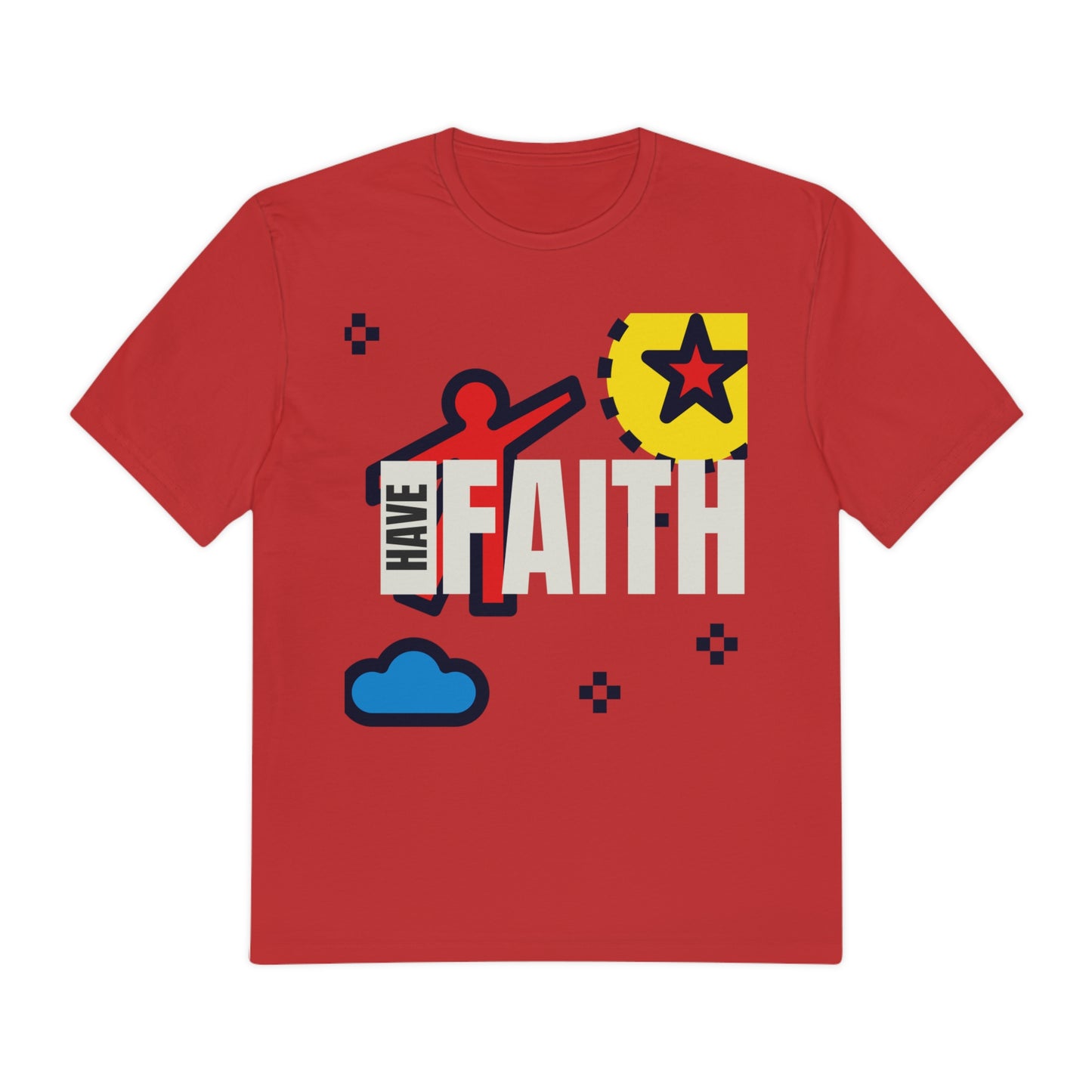 Have Faith Perfect Weight® Tee