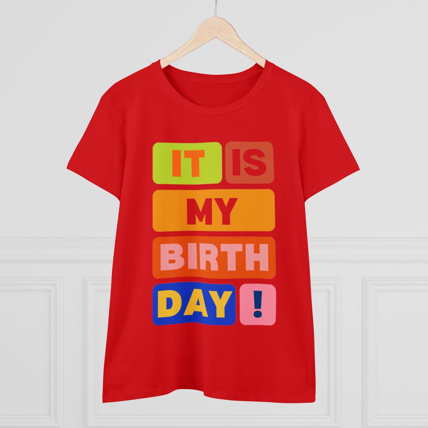 It Is My Birthday Women's Midweight Cotton Tee