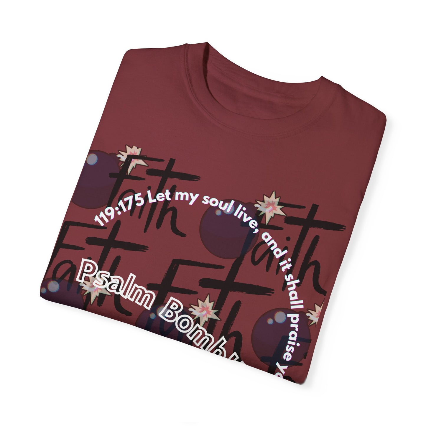 Psalms Bomb Faith Unisex Garment-Dyed T-shirt