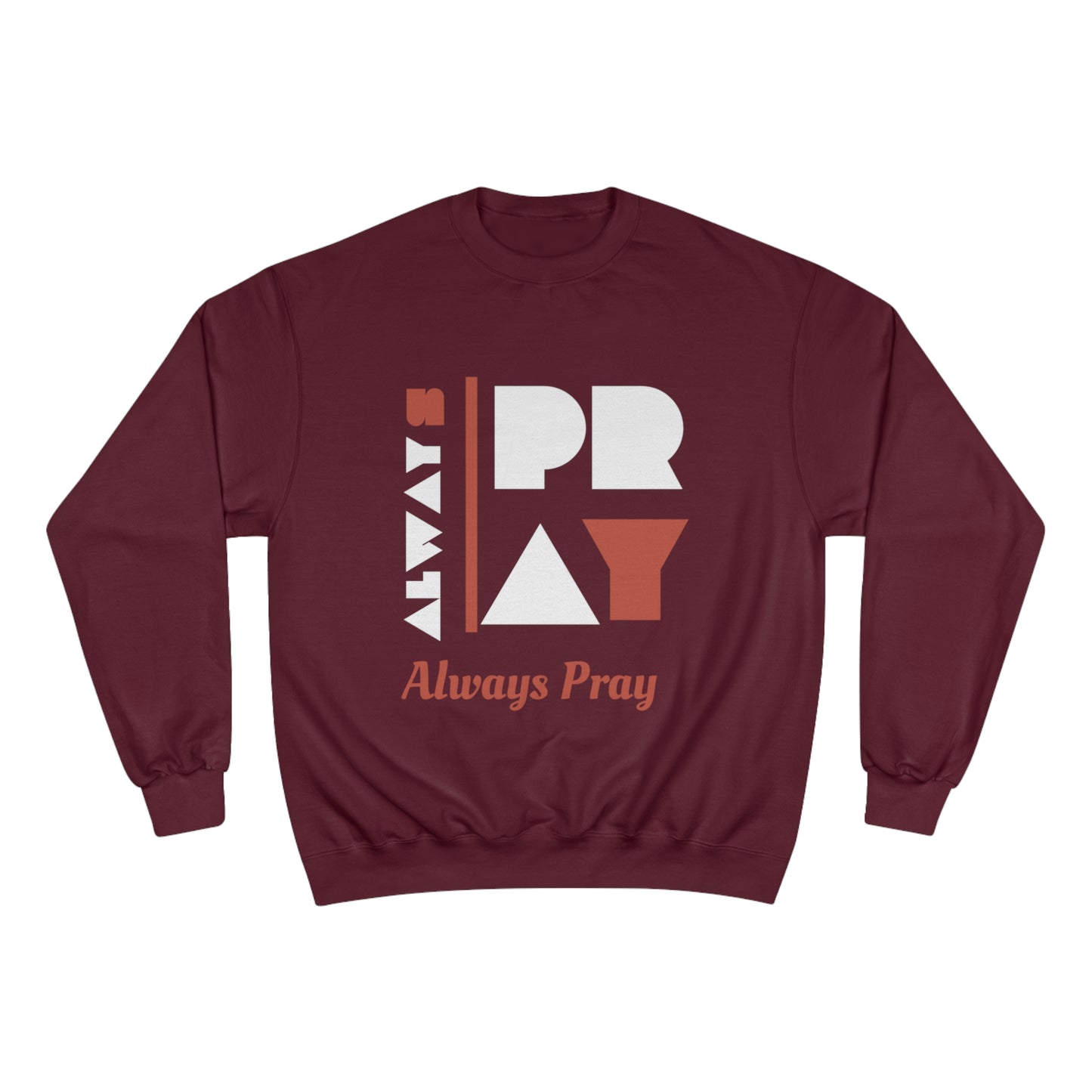 Always Pray Men's Sweatshirt: Sporty, Hip, Graphic, Stylish, Casual, Trendy Design for the Fashionable Man | <meta name="robots" content="noodp" />