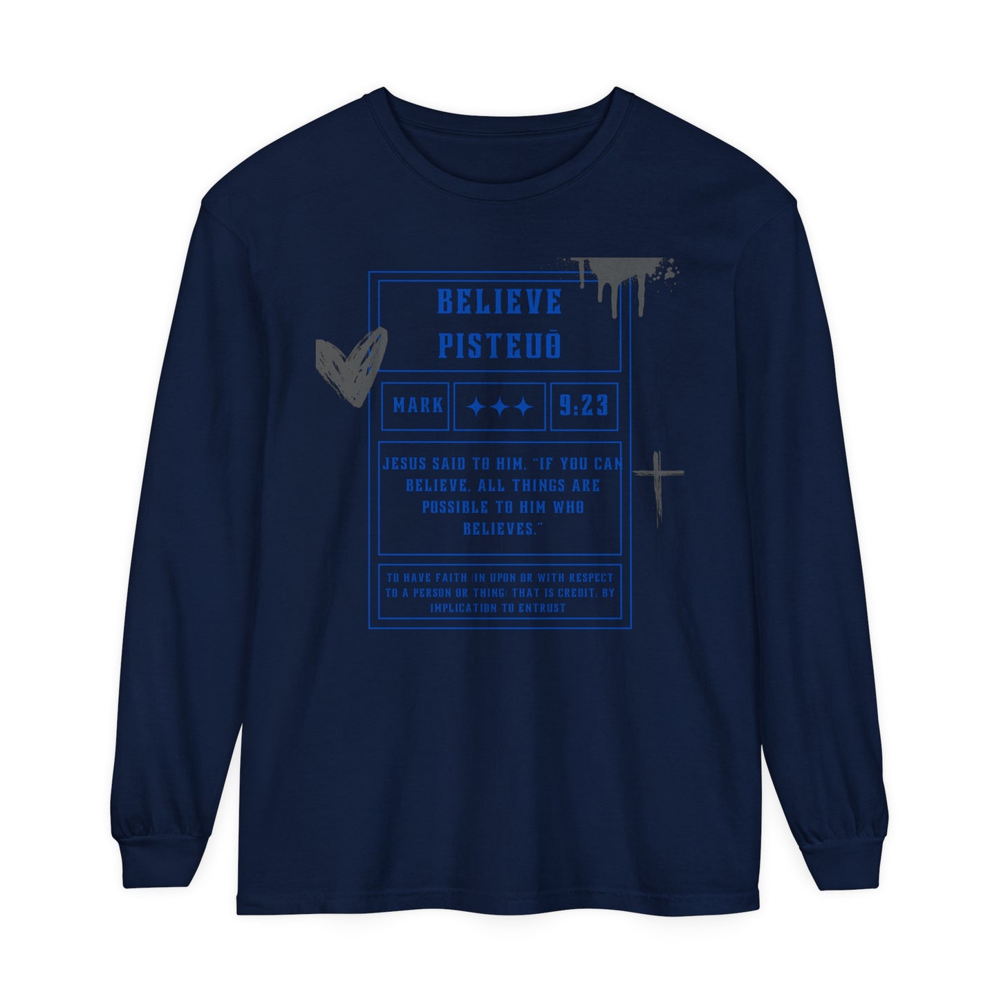 Believe Unisex Garment-dyed Long Sleeve T-Shirt