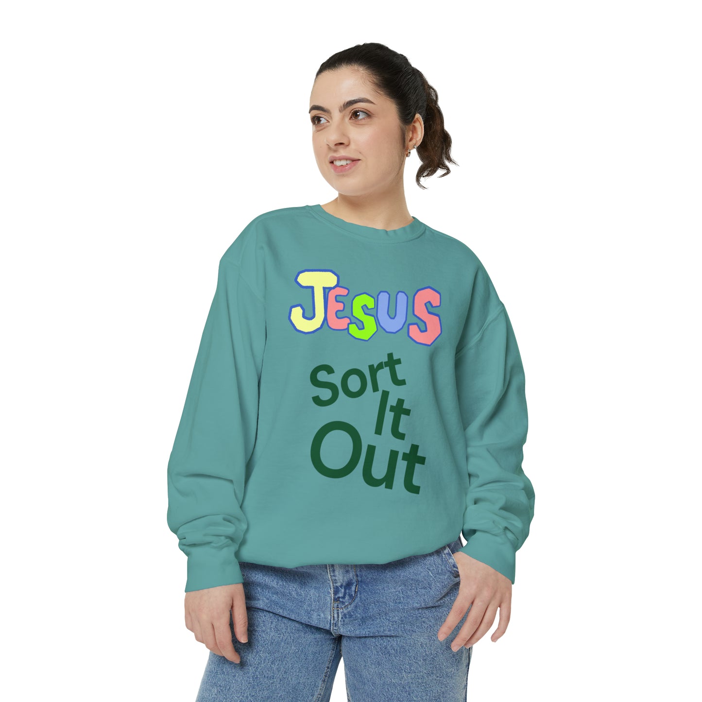 Jesus Sort It Out Unisex Garment-Dyed Sweatshirt