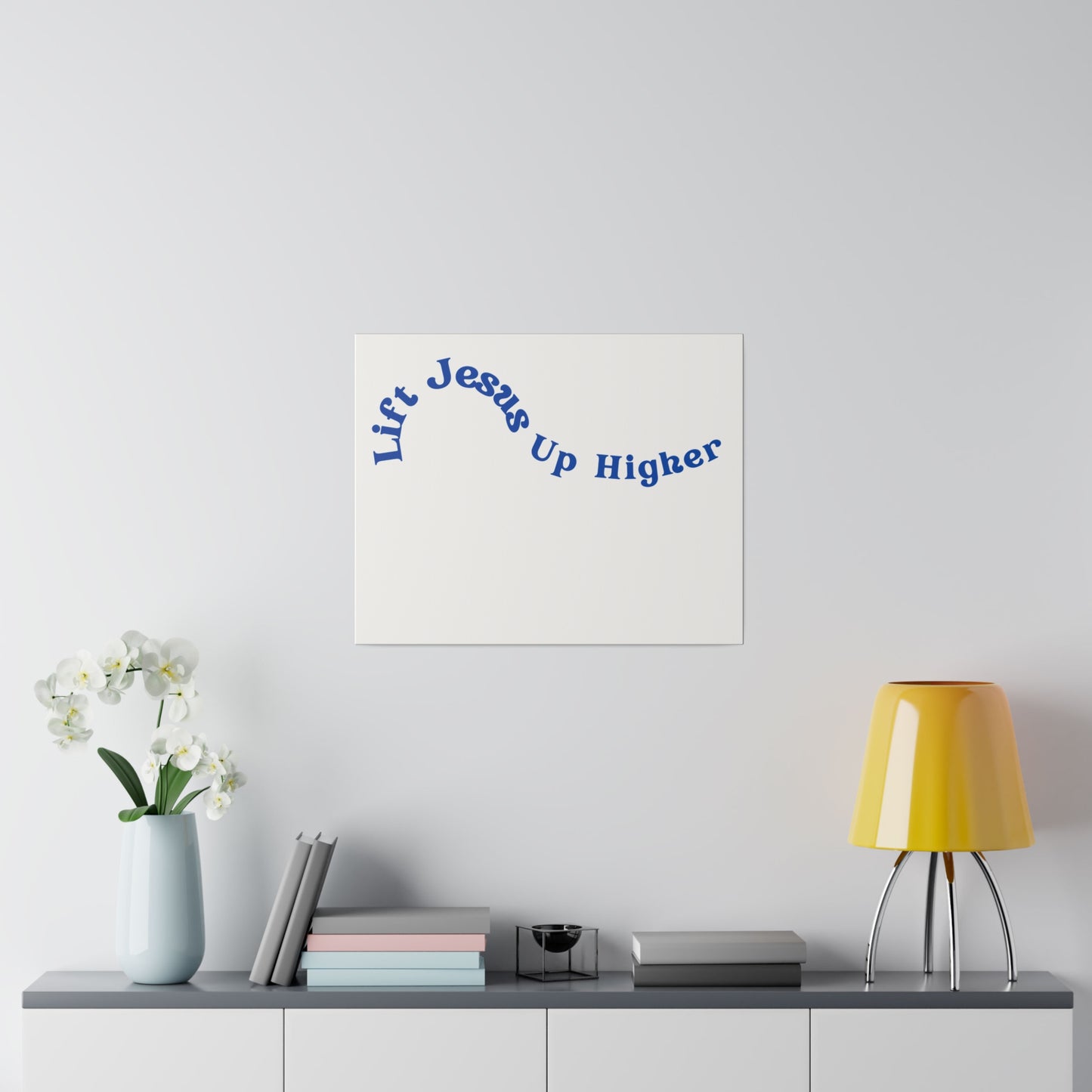 Lift Jesus Up Higher Matte Canvas, Stretched, 0.75"