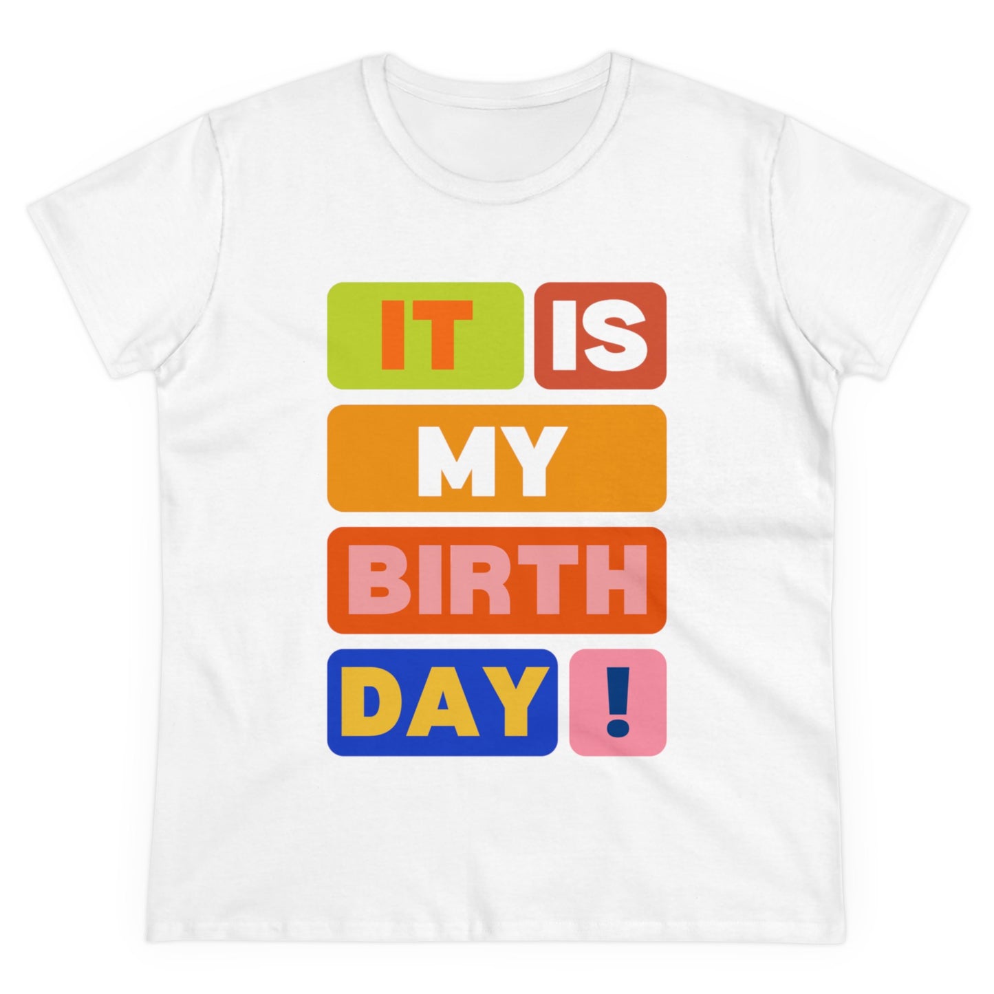 It Is My Birthday Women's Midweight Cotton Tee