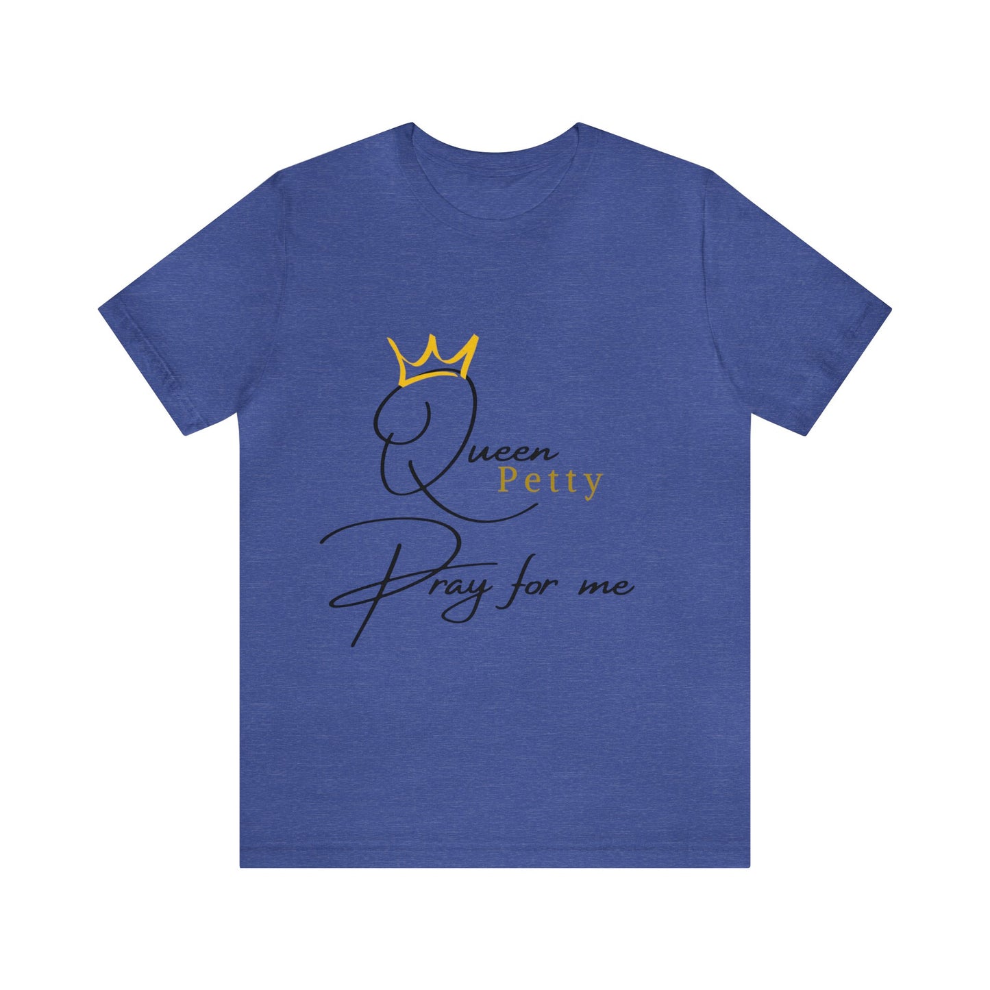 Pray for Queen Petty Unisex Jersey Short Sleeve Tee