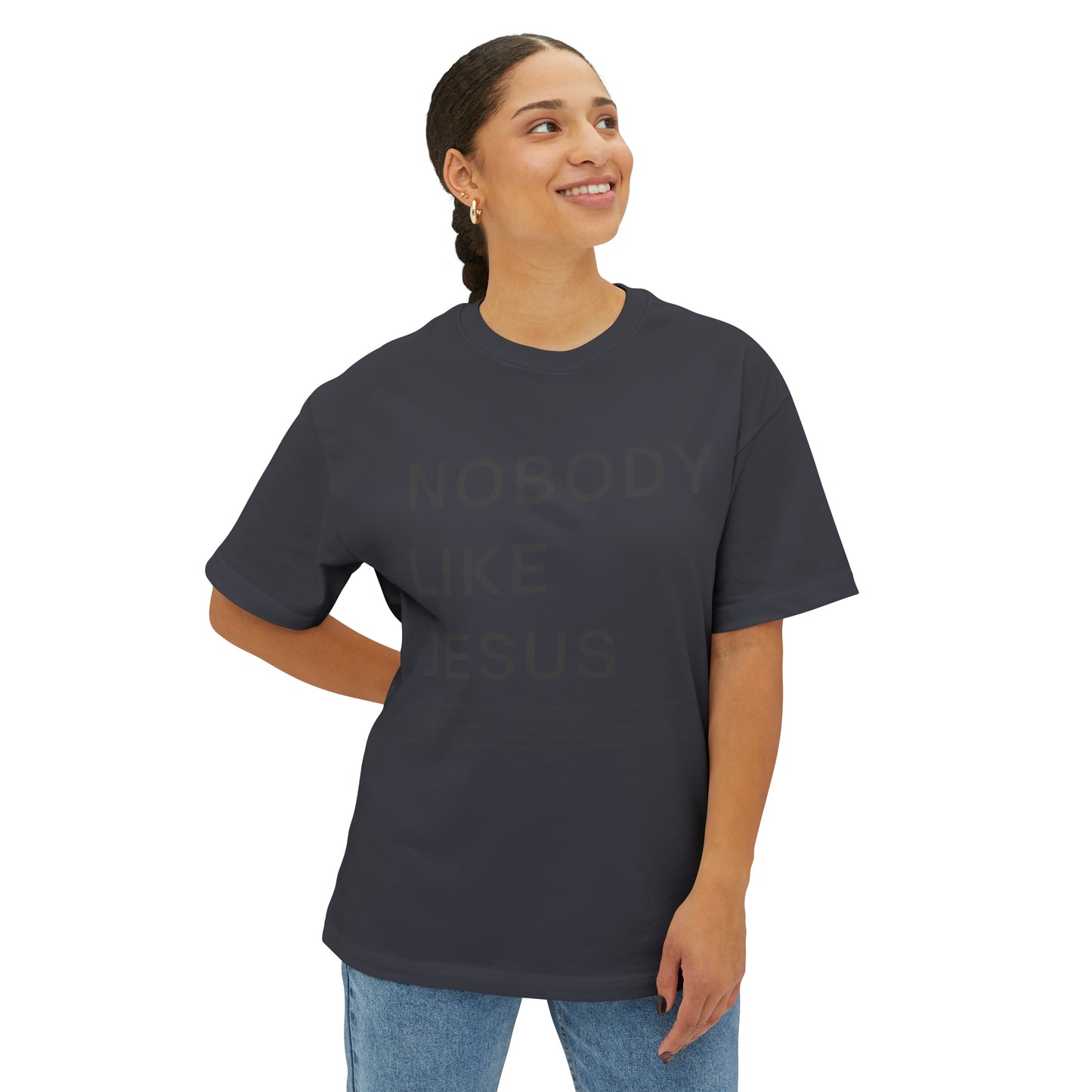 Nobody Like Jesus Unisex Oversized Boxy Tee