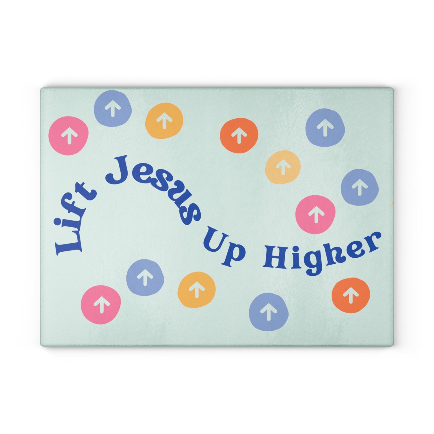 Lift Jesus up higher Glass Cutting Board