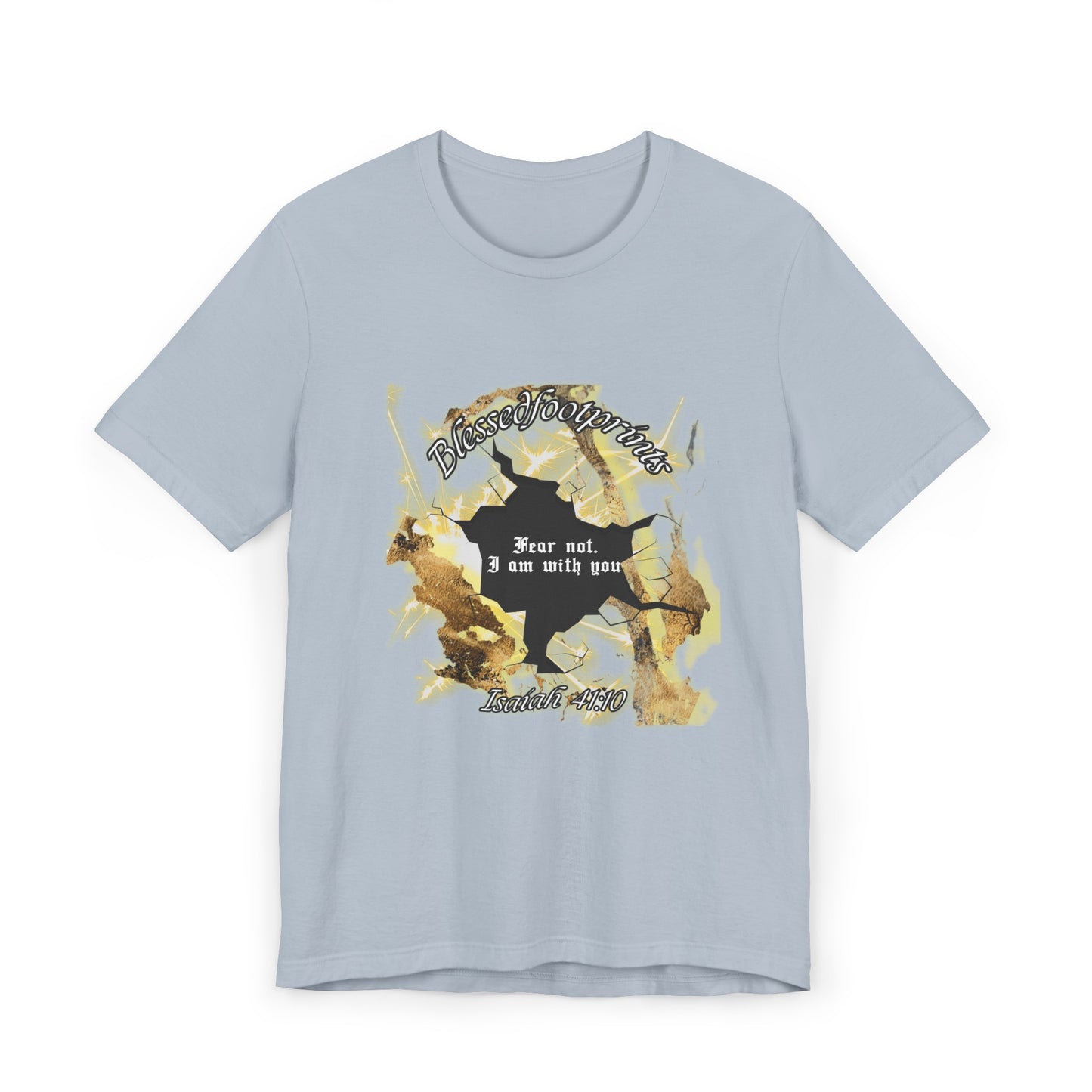 Isaiah 41:10 "Fear Not, I Am With You" Tee - Blessed Footprints Collection