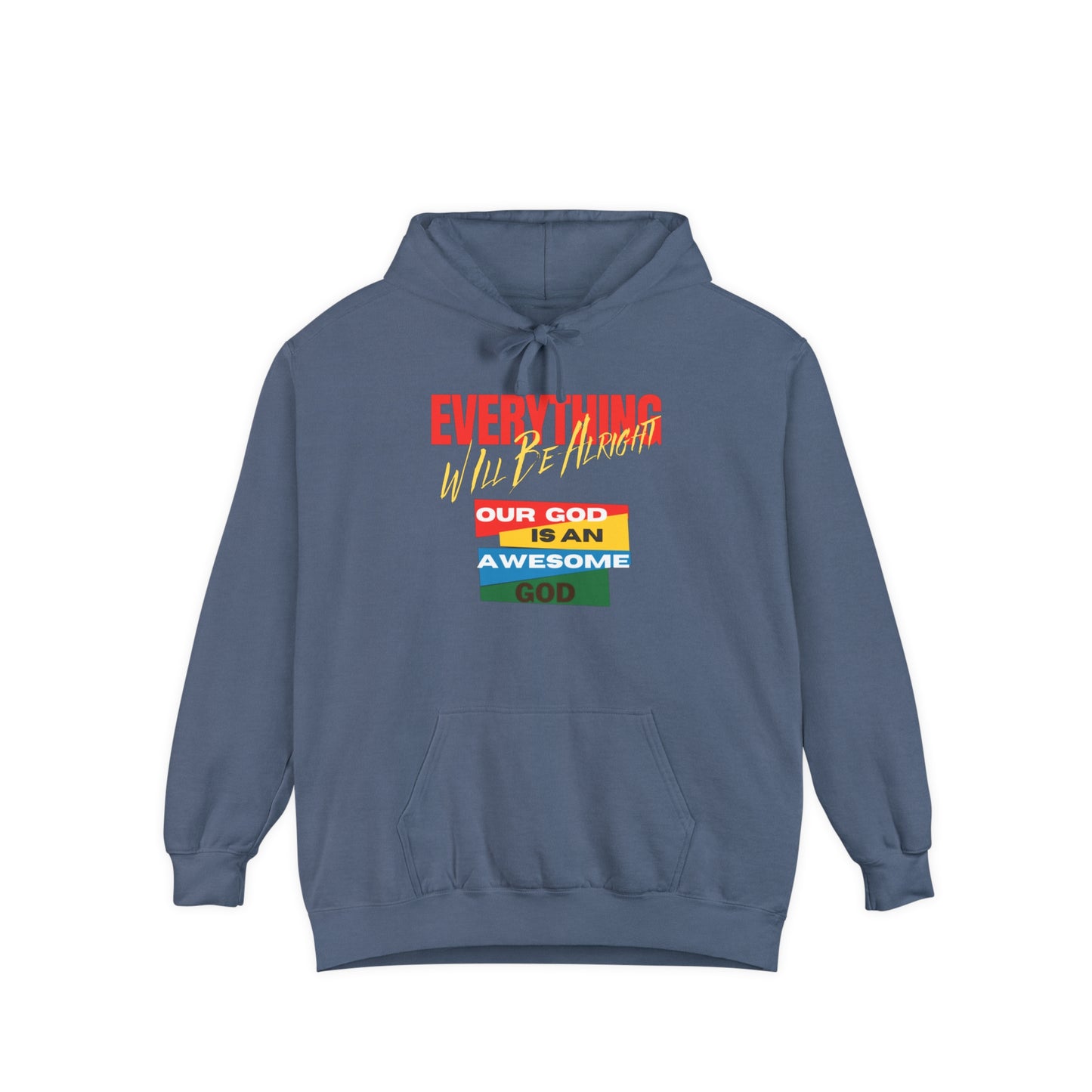 Everything Will Be Alright Unisex Garment-Dyed Hoodie