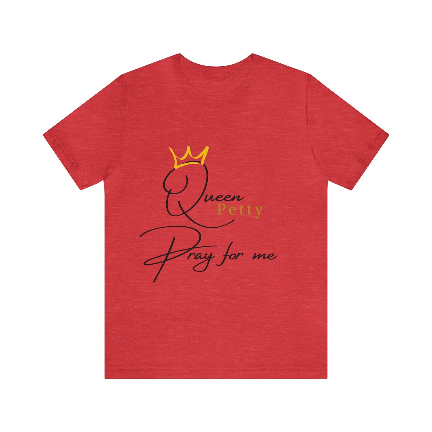 Pray for Queen Petty Unisex Jersey Short Sleeve Tee