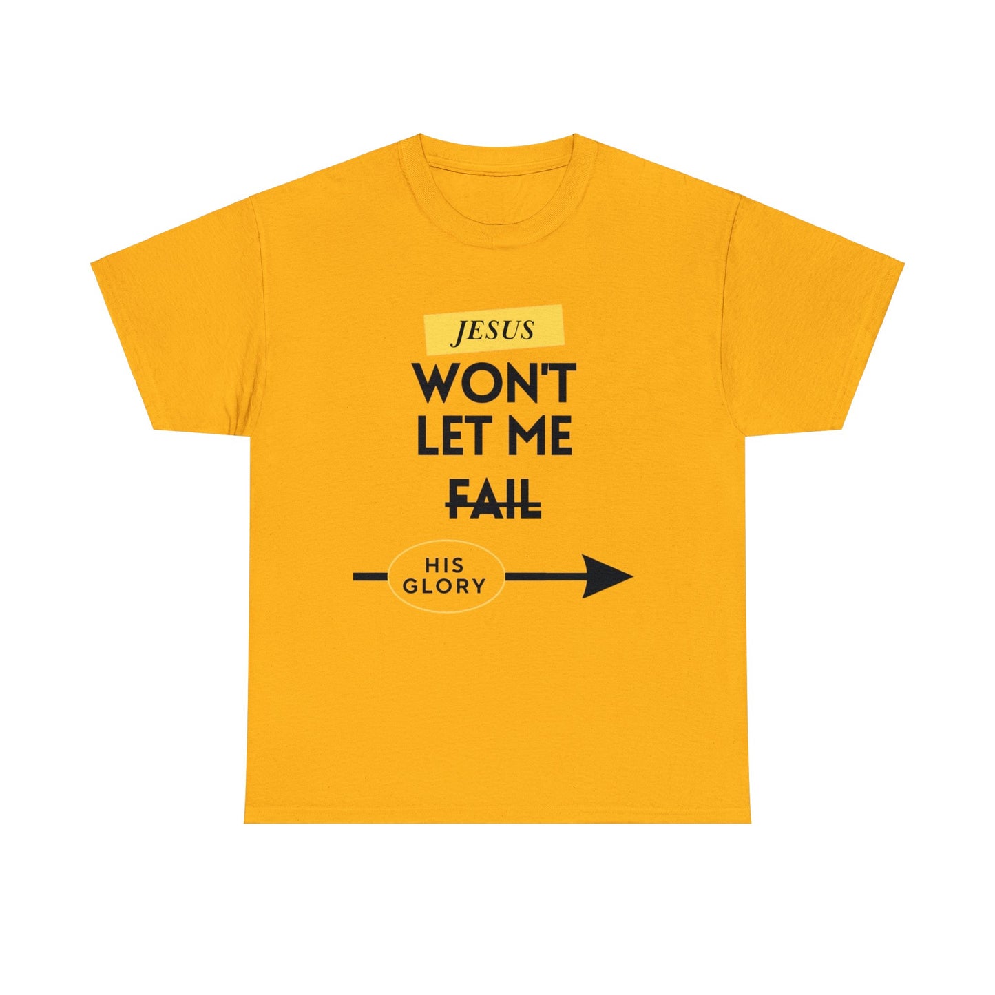 Jesus Won't Let Me Fail  Short-Sleeve T-Shirt