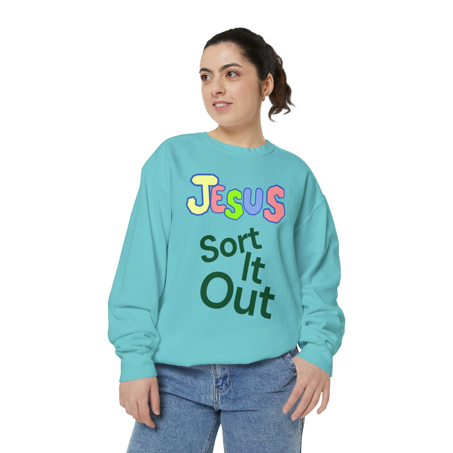 Jesus Sort It Out Unisex Garment-Dyed Sweatshirt