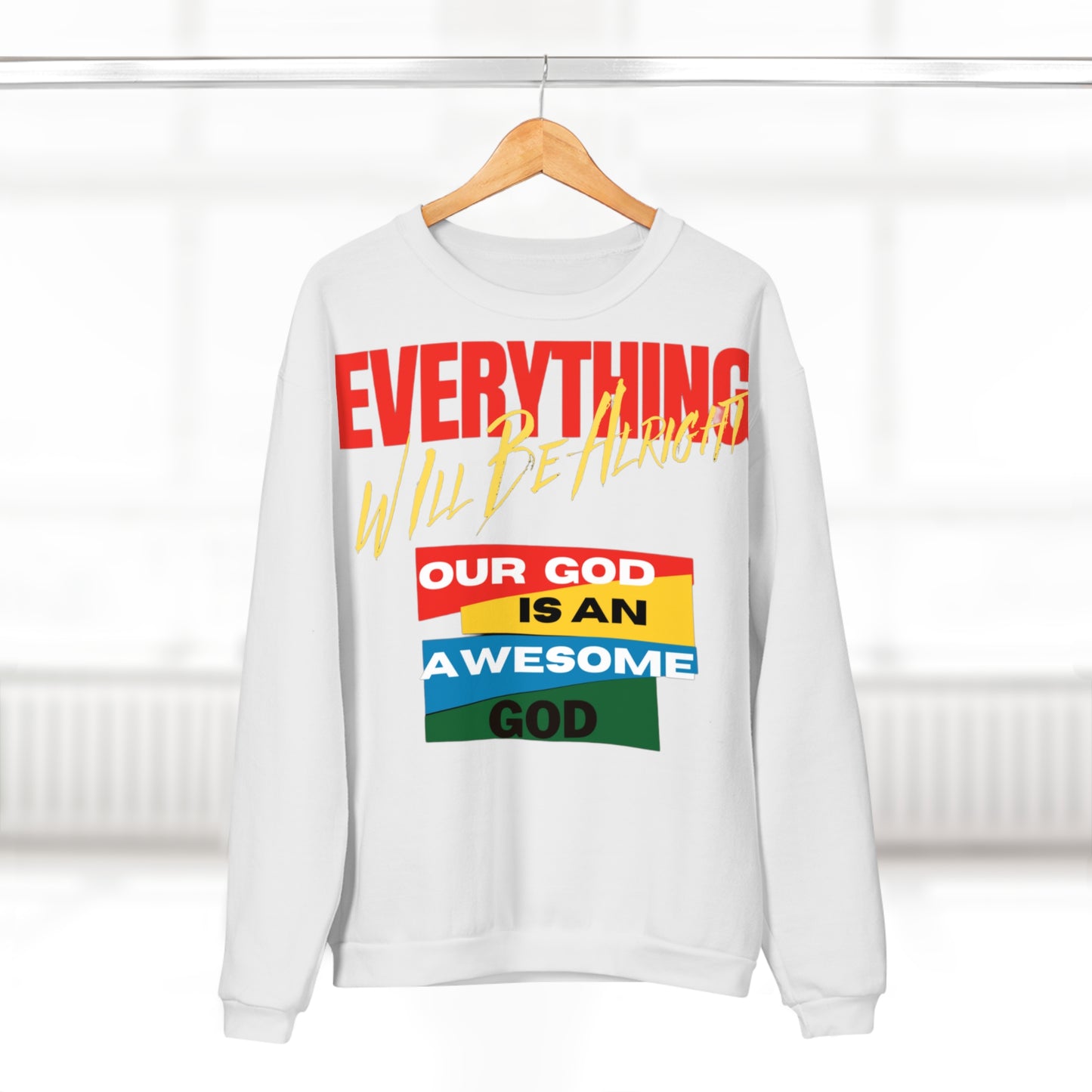 Everything Will Be Allright Unisex Crew Neck Sweatshirt