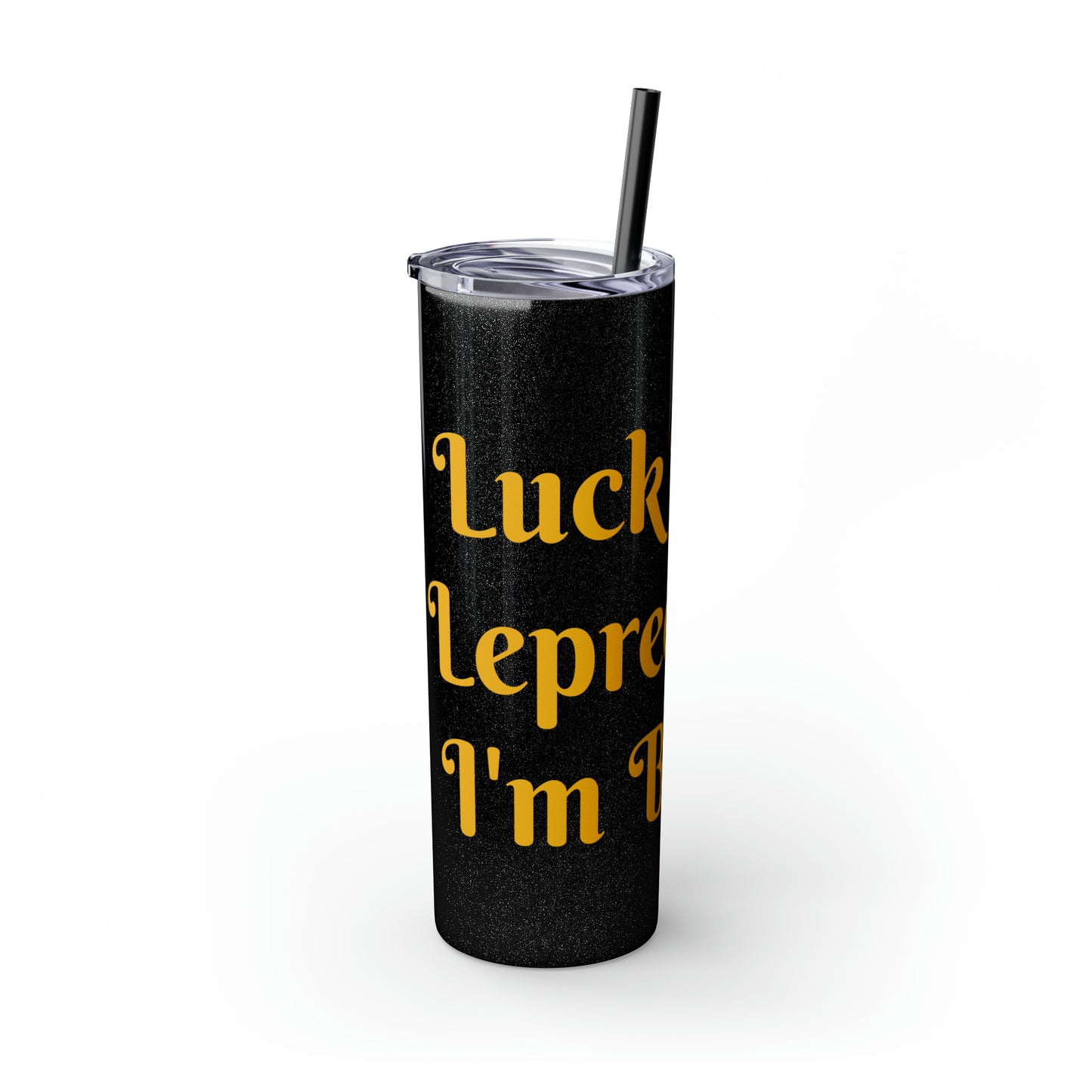 Luck is for Leprechaun Skinny Tumbler with Straw, 20oz