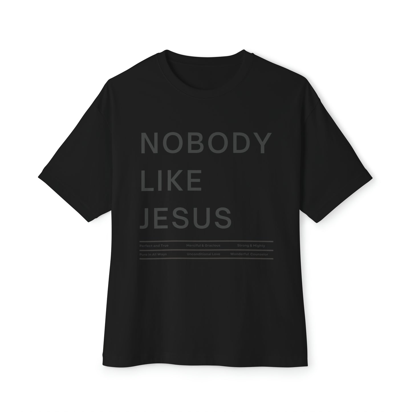 Nobody Like Jesus Unisex Oversized Boxy Tee