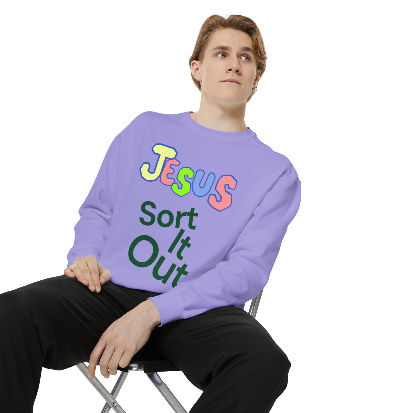 Jesus Sort It Out Unisex Garment-Dyed Sweatshirt