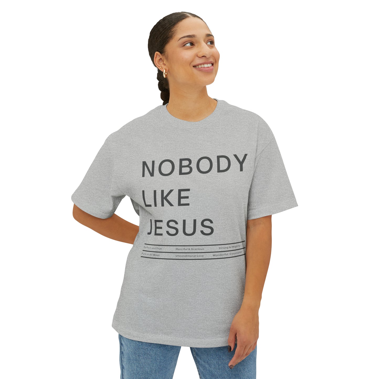 Nobody Like Jesus Unisex Oversized Boxy Tee