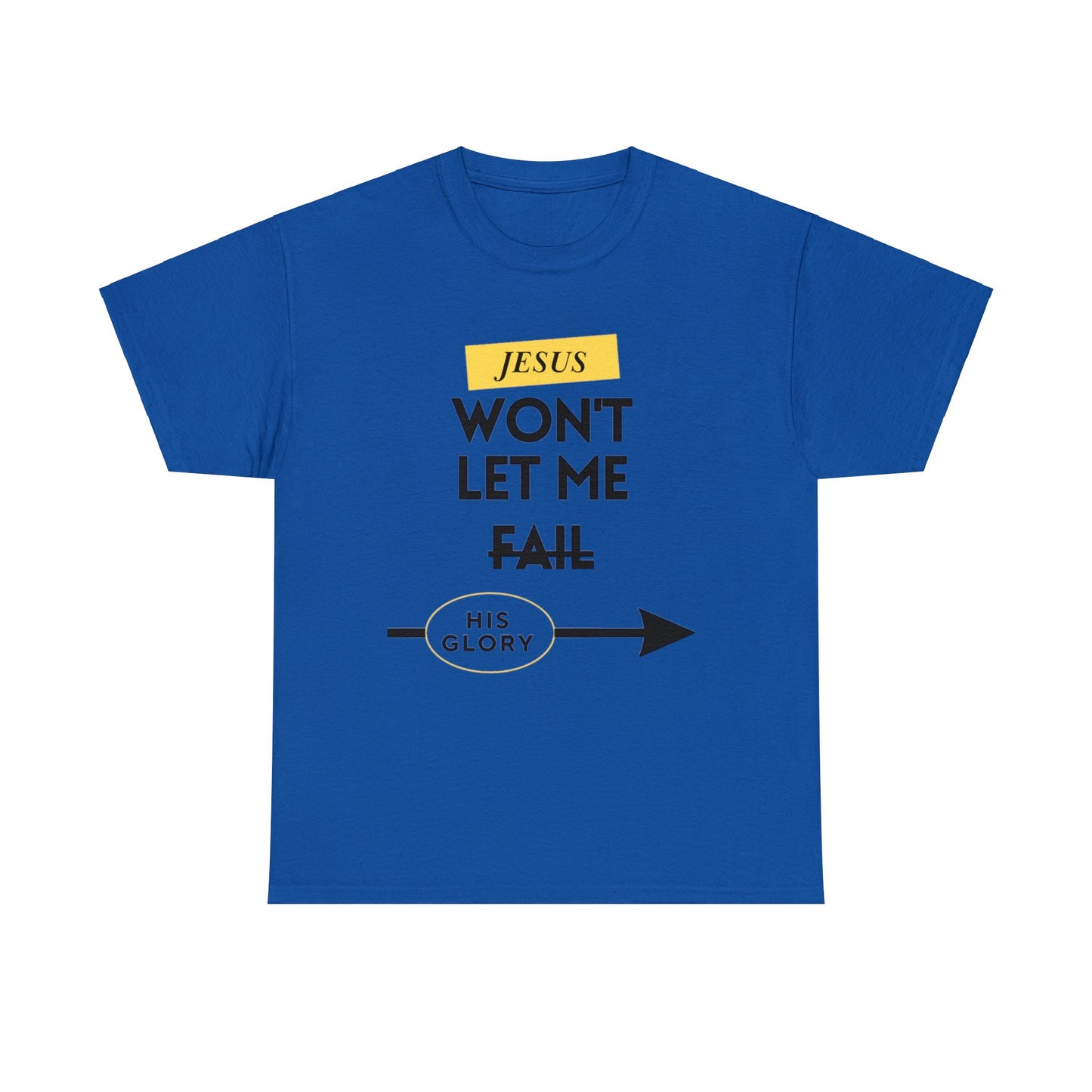 Jesus Won't Let Me Fail  Short-Sleeve T-Shirt