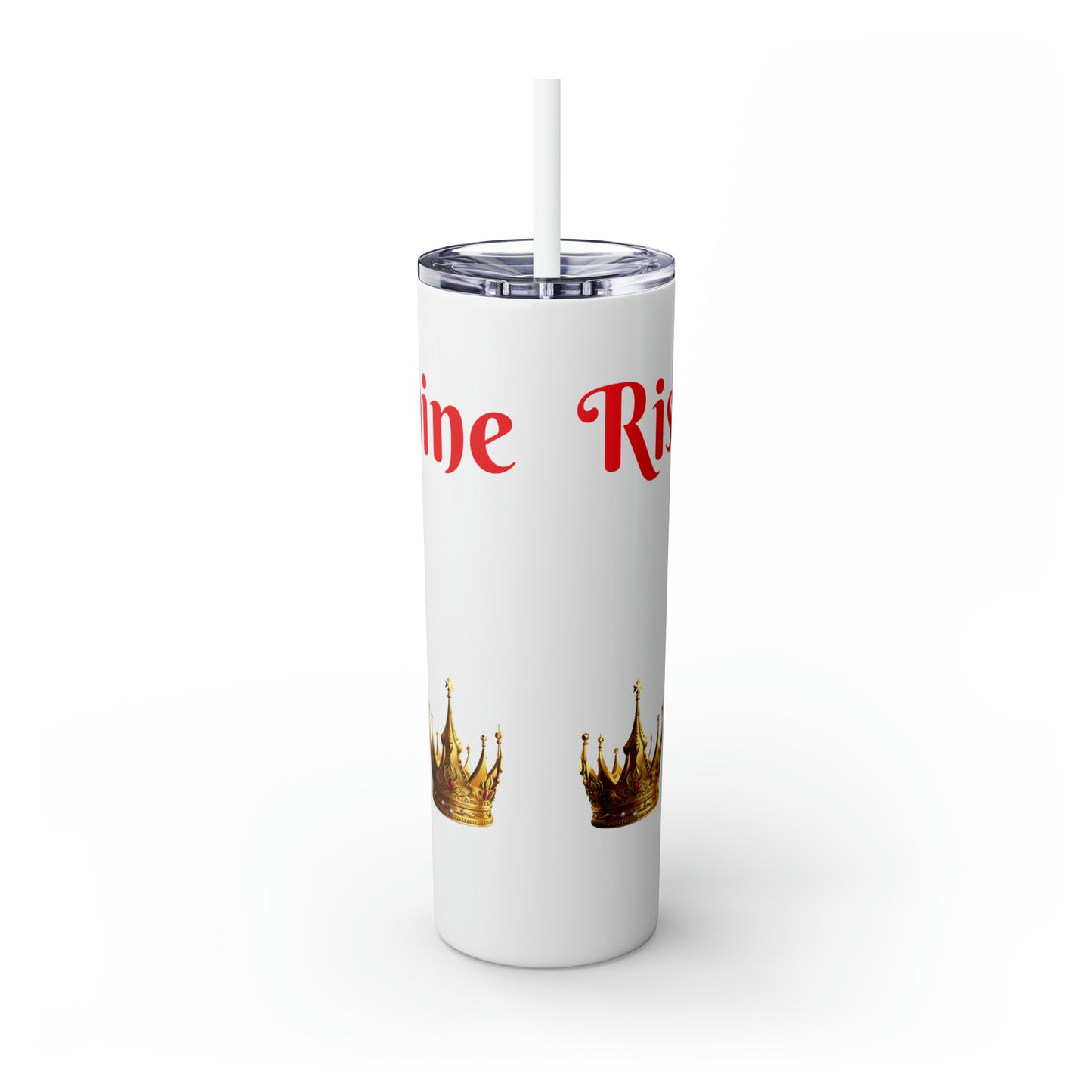 Rise & Shine Queen Skinny Tumbler with Straw, 20oz