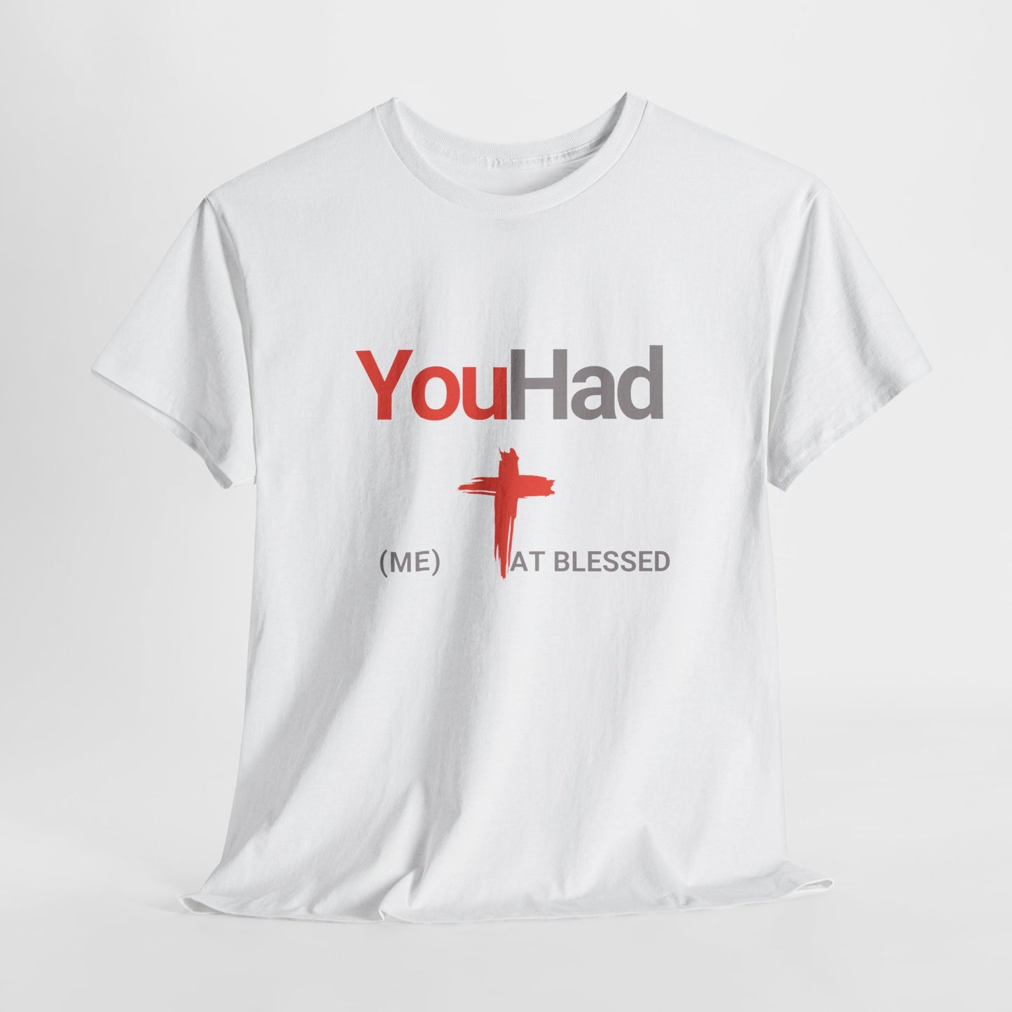 "You Had Me at Blessed" Unisex Tee