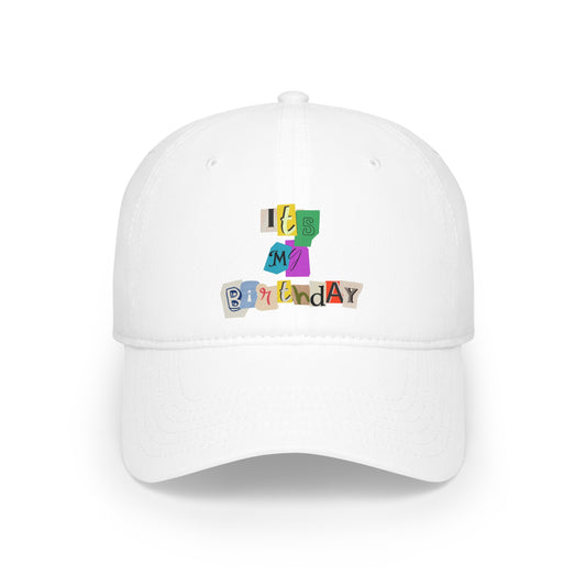 It's My Birthday Low Profile Baseball Cap